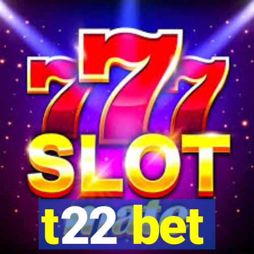 t22 bet